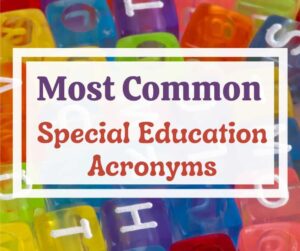 A graphic with colorful alphabet blocks in the background, titled "most common special education acronyms.