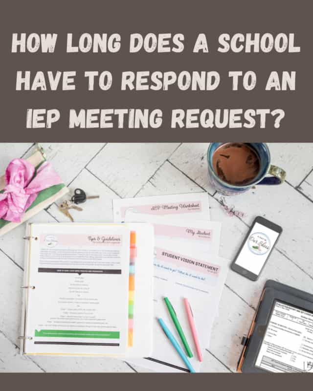 Documents, colorful pens, a coffee mug, and a smartphone on a desk with the text "how long does the school have to respond to an iep meeting request? " written above.