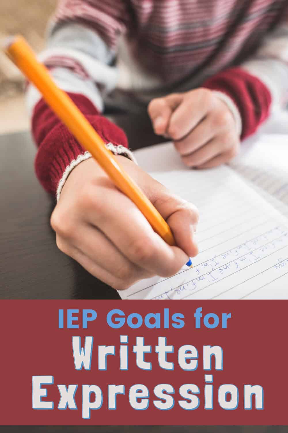 Iep goals for written expression and writing skills.
