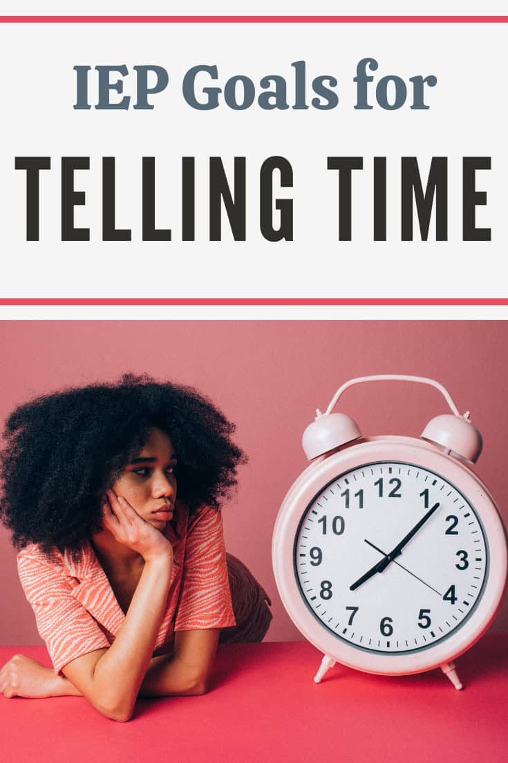 A woman rests her chin on her hand and gazes at a large white alarm clock, with text overhead stating "telling time iep goals.