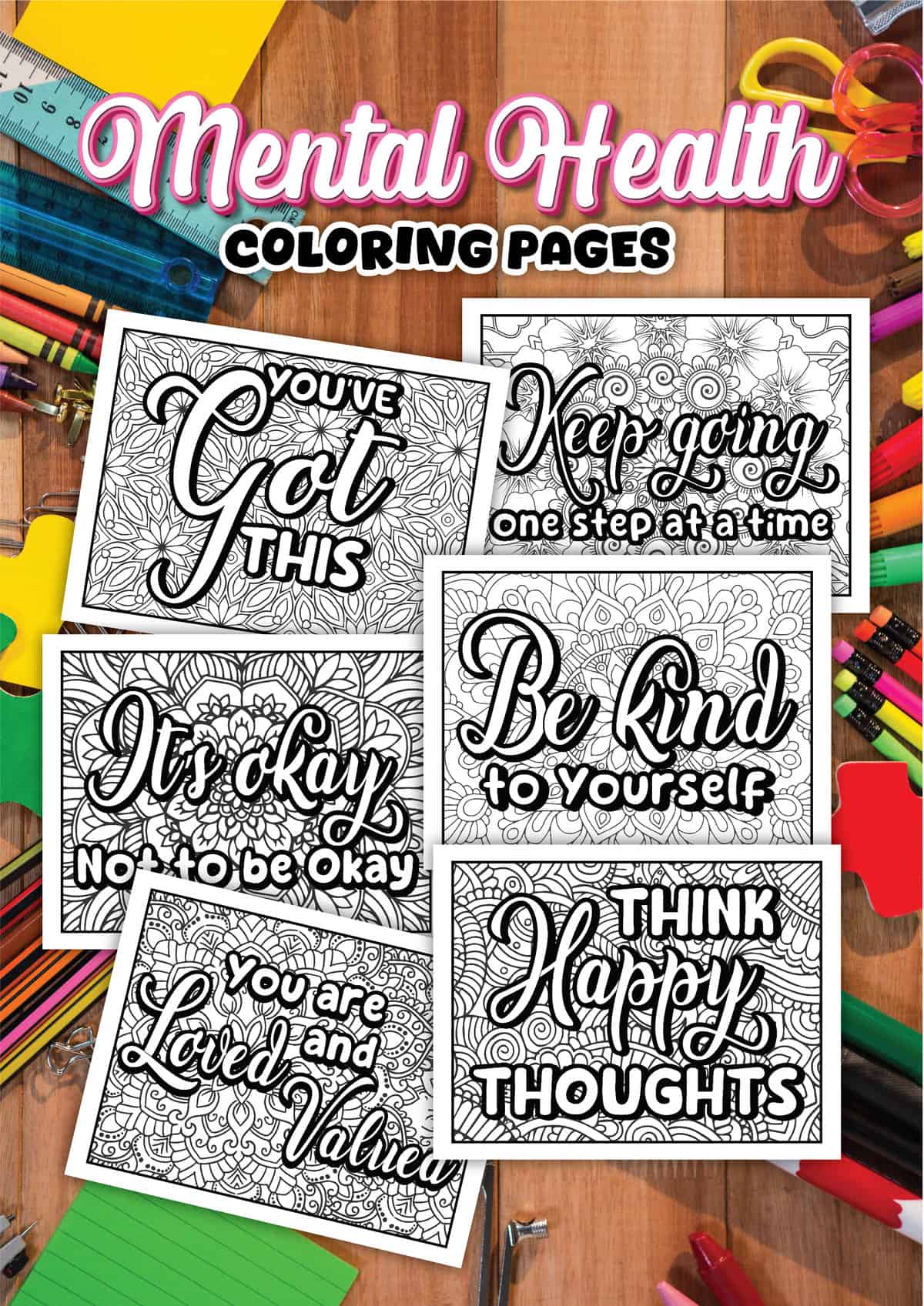 Coloring pages with mental health supportive phrases like "you got this" and "be kind to yourself" surrounded by art supplies on a wooden table, labeled as "auto draft.