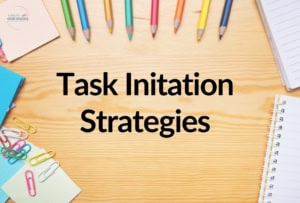 Task initiation strategies for students with executive functioning challenges
