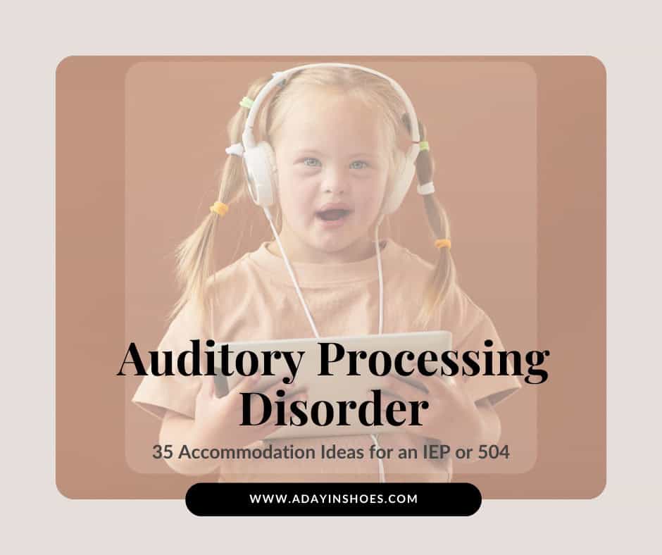 A child with headphones holds a tablet, highlighting an article titled "35 auditory processing disorder accommodations for an iep or 504" featured on adayinshoes. Com.