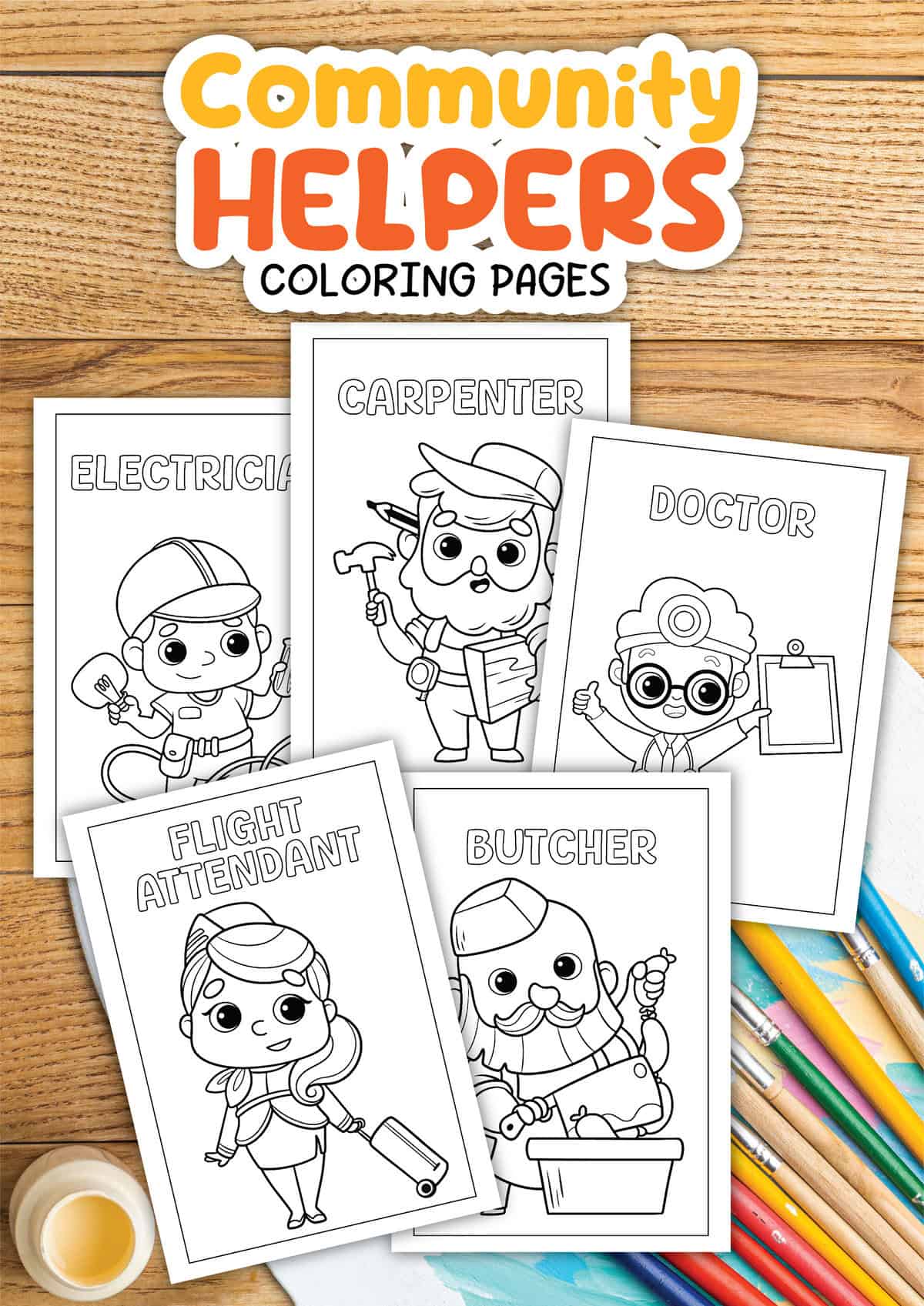 Five community helper coloring pages rest on a wooden table, showcasing an electrician, carpenter, doctor, flight attendant, and butcher. Nearby, colored pencils and a paintbrush await to bring these community helpers to life with vibrant hues.