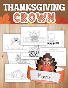 Discover our delightful thanksgiving-themed crowns for kids, featuring charming designs like turkeys and pumpkins. One special crown even proudly displays the name "marnie. " download your free pdf printable now and let the holiday fun begin!