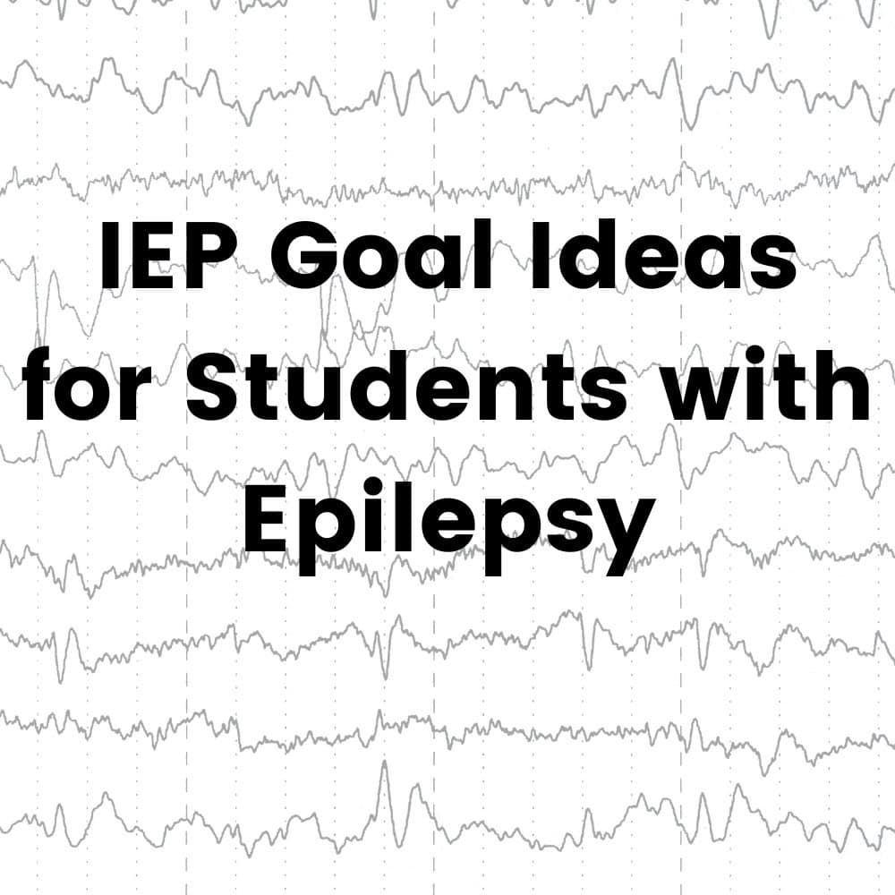 Iep goals for epilepsy free downloadable idea's for students