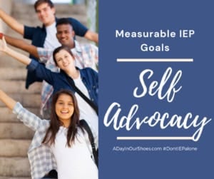 Self-advocacy iep goals used to teach students how to request help and communicate needs