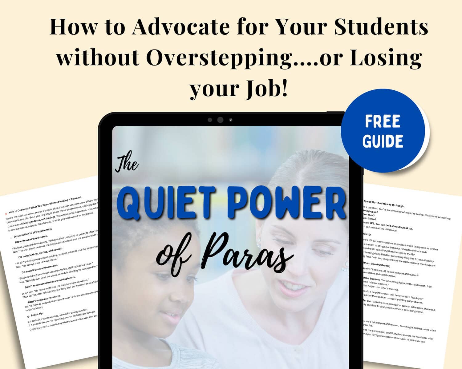 A tablet screen shows "the quiet power of paras" against a backdrop of a woman and child. Above, the title reads, "how to advocate for your students without overstepping... Or losing your job! " dive into the ultimate iep guide tailored for every paraeducator navigating the classroom.