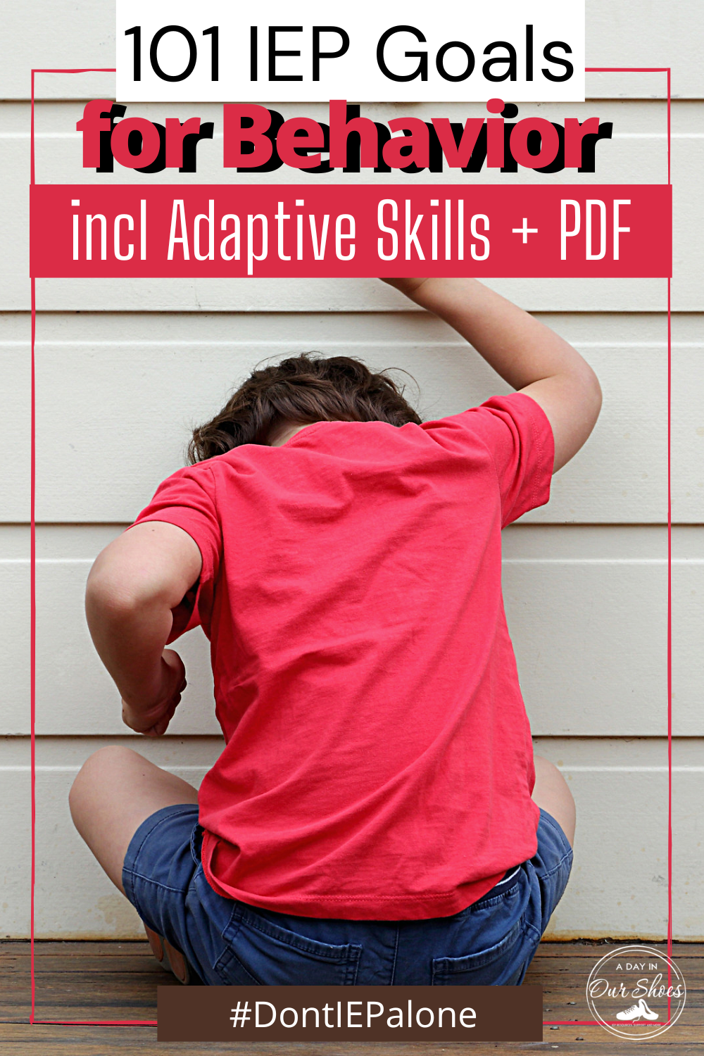 Child in red shirt sits against a white wall with head down and arm raised; text overlay promotes an iep behavior goals and adaptive skills pdf, offering support and guidance on setting effective behavior goals for an iep.