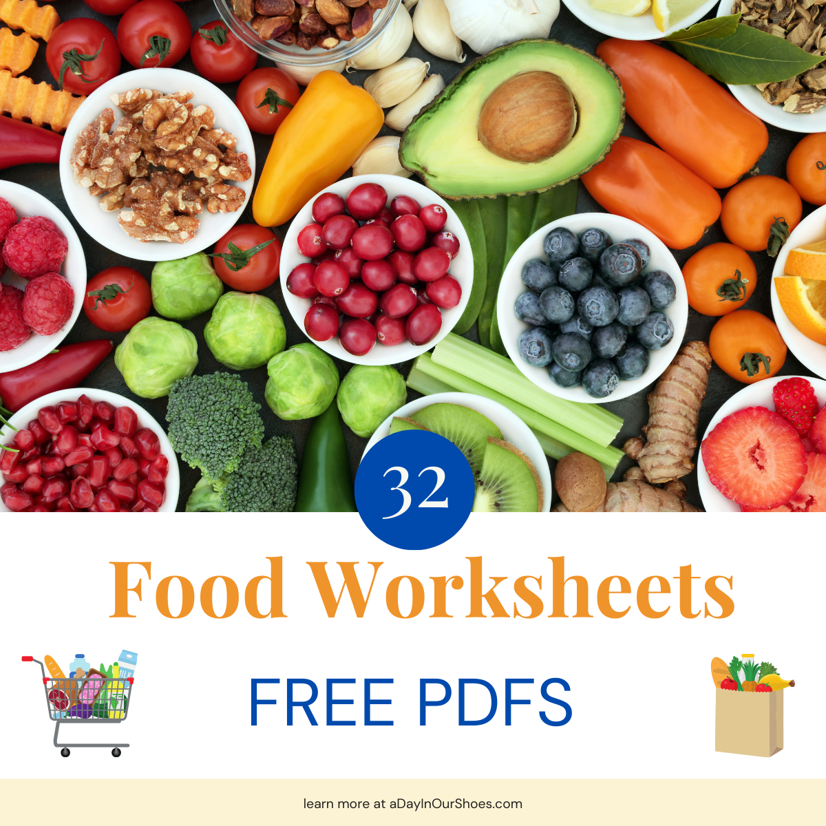 Assorted fresh fruits, vegetables, and nuts surround text that reads "32 food worksheets, free pdfs," highlighting engaging food worksheets. Small grocery cart and bag icons are featured. Website: adayinourshoes. Com.