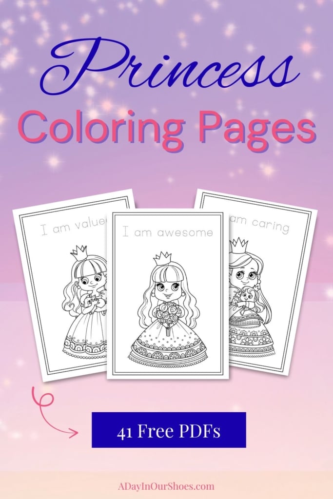 Three printable princess coloring pages with positive affirmations are displayed on a pink and purple background, advertising 41 free coloring pages in pdf format from adayinourshoes. Com.