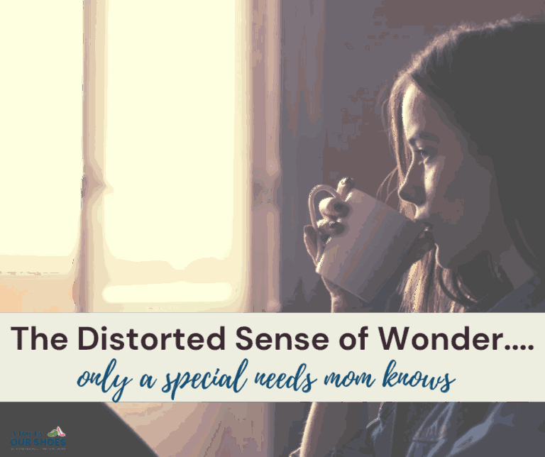 A woman sits by a window drinking from a mug. Text on image reads: "the distorted sense of wonder... Only a special needs mom knows.