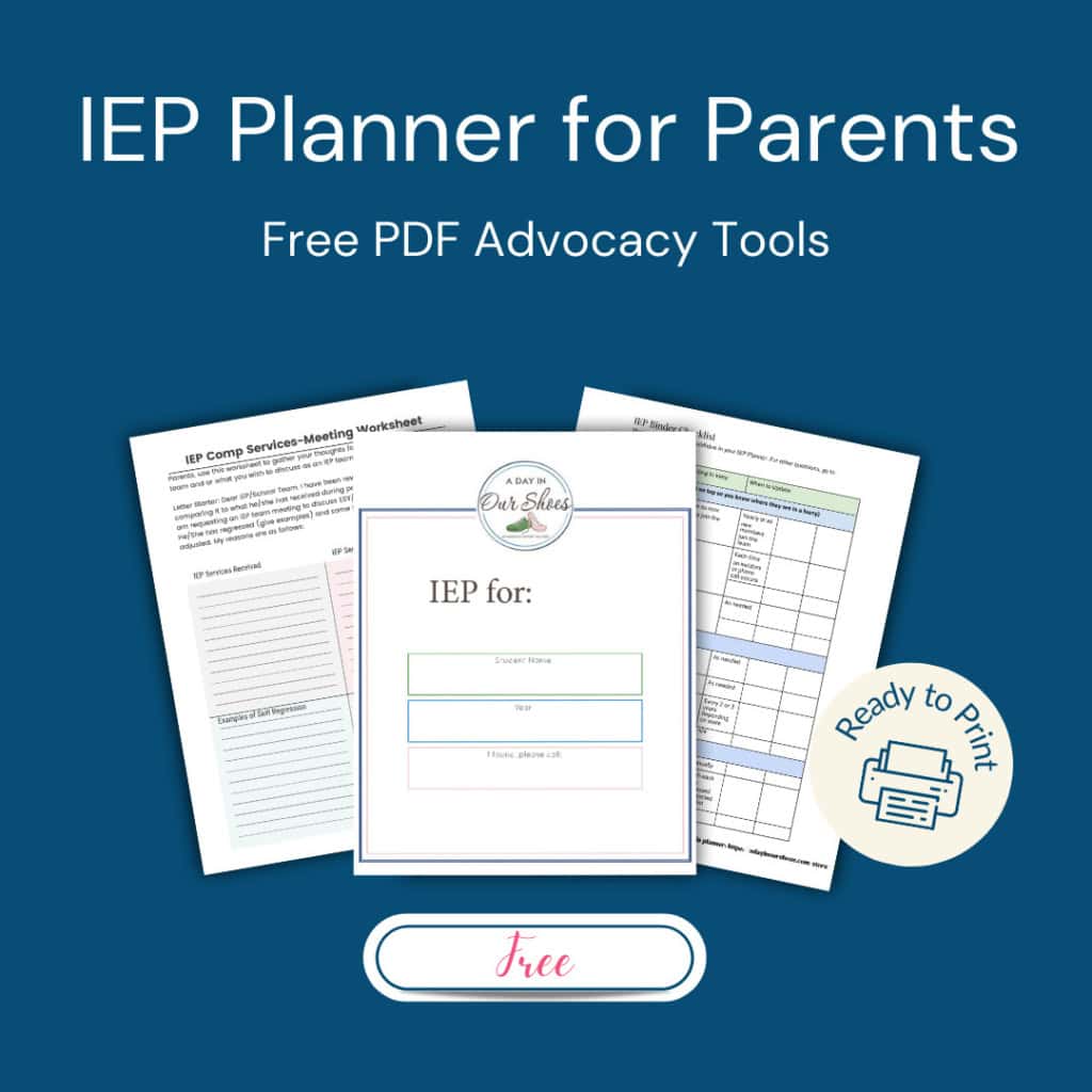Image displaying a Free IEP Binder planner for parents with three printable PDF worksheets, labeled “Free PDF Advocacy Tools” and “Ready to Print” on a blue background.