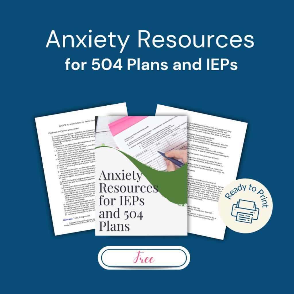 Image showing printed documents labeled "anxiety resources for ieps and 504 plans" with text noting free, ready-to-print resources for 504 plans and ieps on a blue background.