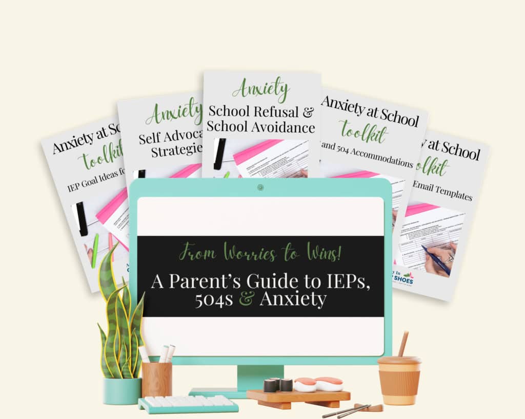 A computer screen displays "A Parent’s Guide to IEPs, 504s & Anxiety" with several educational worksheets on anxiety and school accommodations in the background.