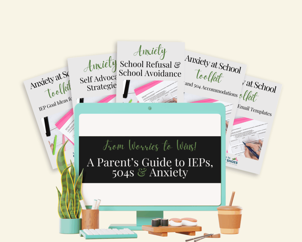 A computer screen displays "a parent’s guide to ieps, 504s & anxiety" with several educational worksheets on anxiety and school accommodations in the background.