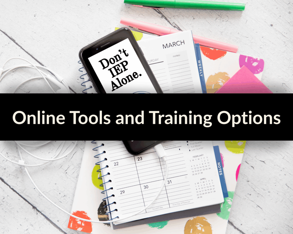A phone, planner, sticky notes, and pen on a desk, overlaid with the text “online tools and training options” and “don’t iep alone. ”.