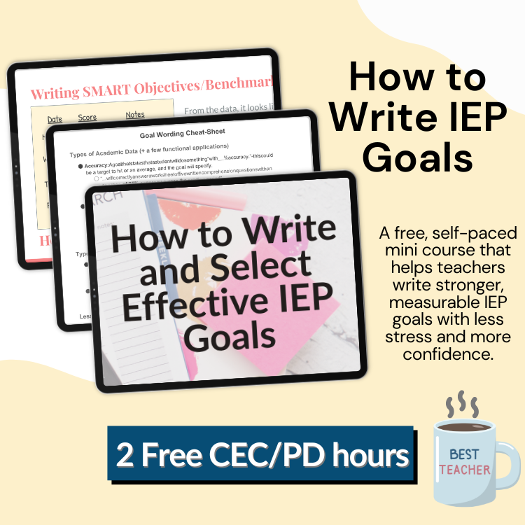 A promotional graphic for a free mini course, "how to write and select effective iep goals," offering 2 free cec training hours. Features course slides, a “best teacher” mug, and tips on crafting measurable iep goals.