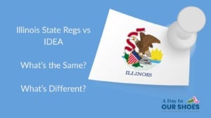 A paper with the illinois state flag is pinned to a board. Text reads: "illinois special ed laws vs idea, what’s the same? What’s different? " logo at bottom right says "a day in our shoes.