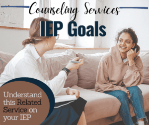 Understanding iep counseling goals is essential for receiving related services on your iep.