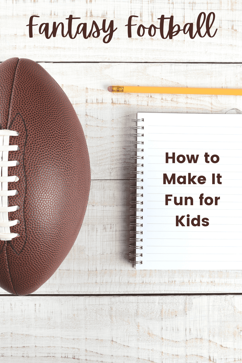 How to make fantasy football fun for kids.