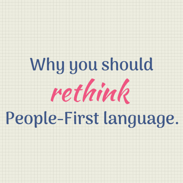 why rethink people first language written on a graph type paper image